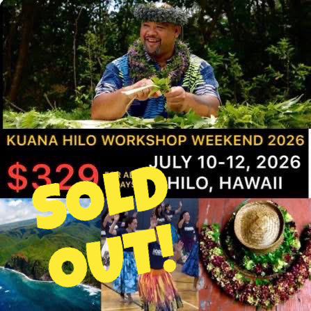 KUANA HILO WORKSHOP WEEKEND (July 10-12, 2026)