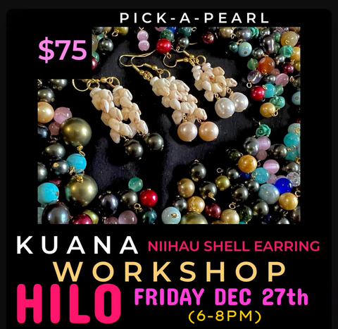 HILO NIIHAU EARRING WORKSHOP (Pick-A-Pearl Pikake)