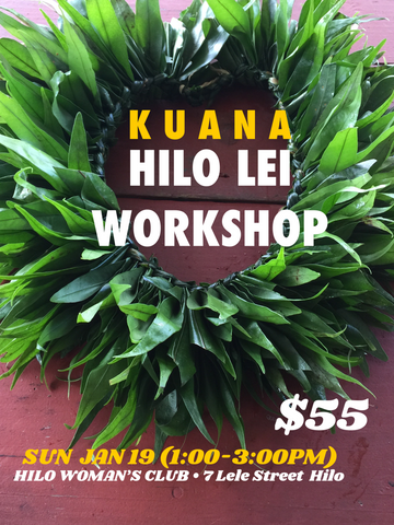 KUANA LĀ’I LEI WORKSHOP (HILO)